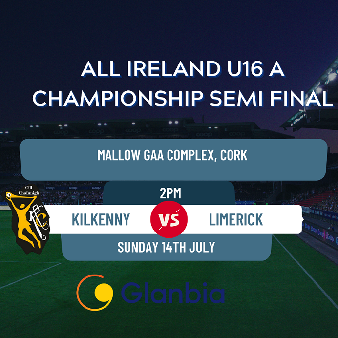 All Ireland U16A Championship Semi Final – Kilkenny v Limerick, 13th July – Ticket Link