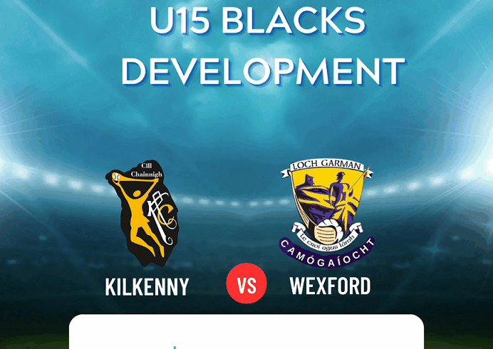 U15 Development Kilkenny Blacks v Wexford in Inistioge GAA @ 4pm, 3rd May 2025