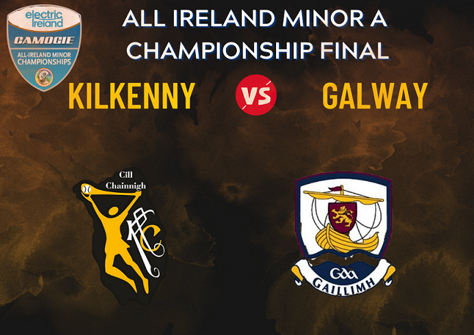 Minor A All Ireland Final – Kilkenny v Galway, Sunday 26th April @ 2pm in UPMC Nowlan Park